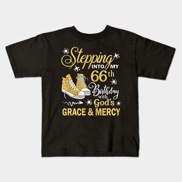 Stepping Into My 66th Birthday With God's Grace & Mercy Bday Kids T-Shirt by MaxACarter